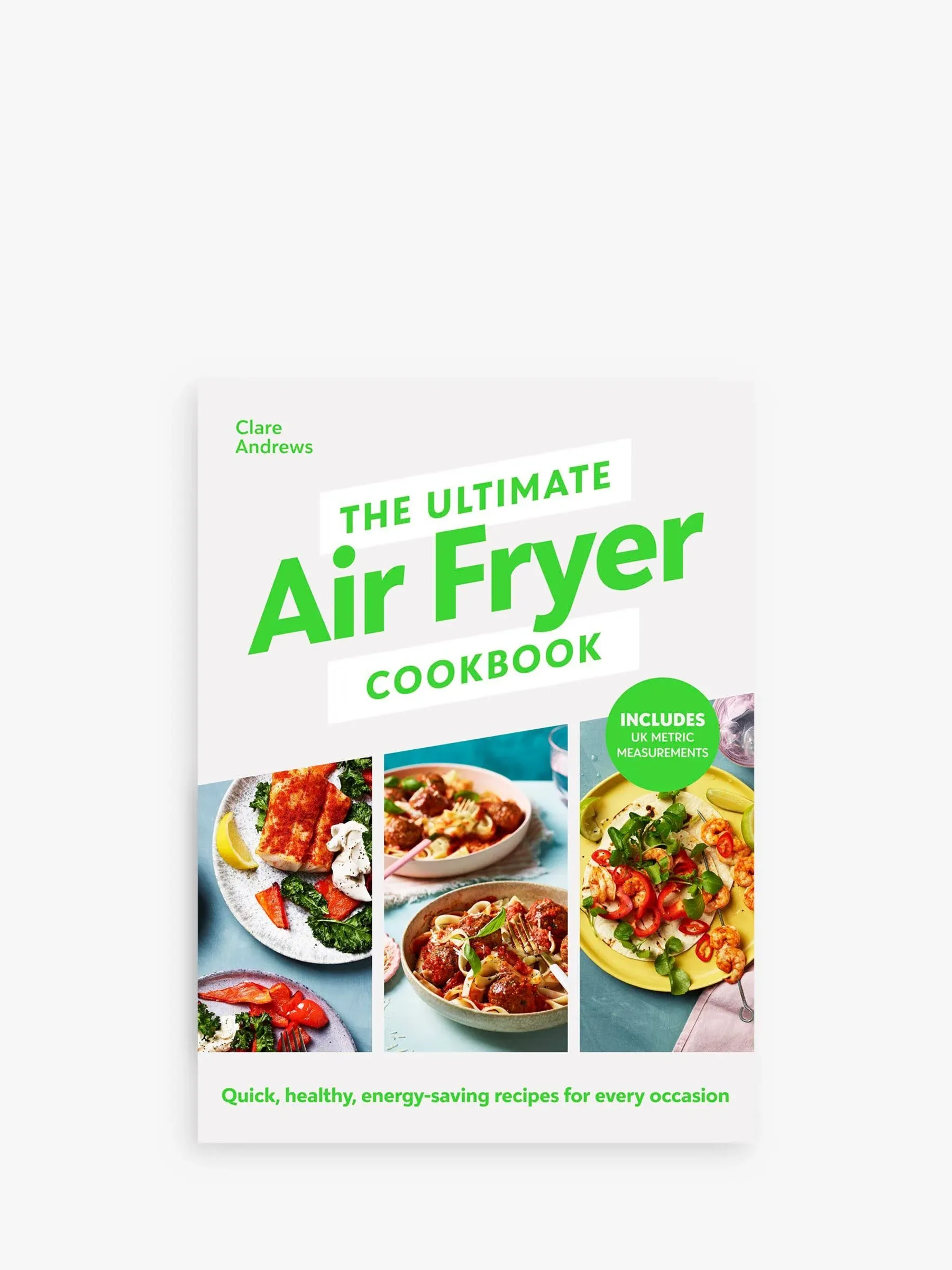 The Ultimate Air-Fryer Cookbook: Quick, healthy, low-energy recipes for every occasion