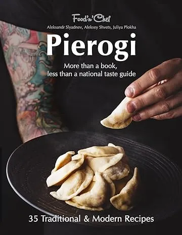 Pierogi: More Than a Book, Less Than a National Taste Guide [Book]