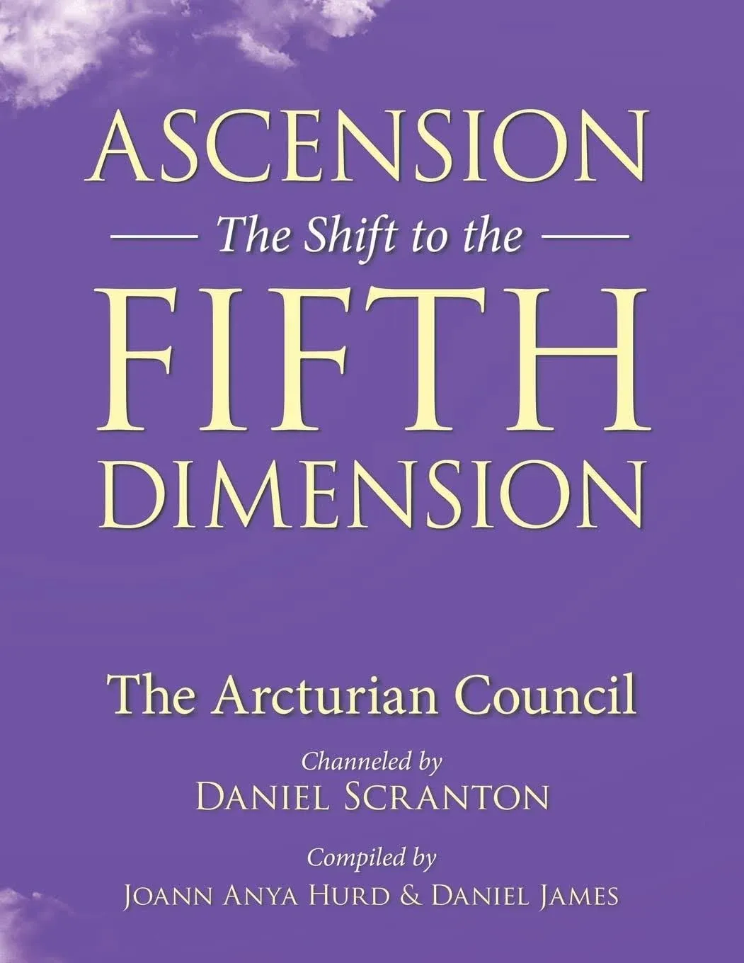 Ascension: The Shift To The Fifth Dimension: The Arcturian Council