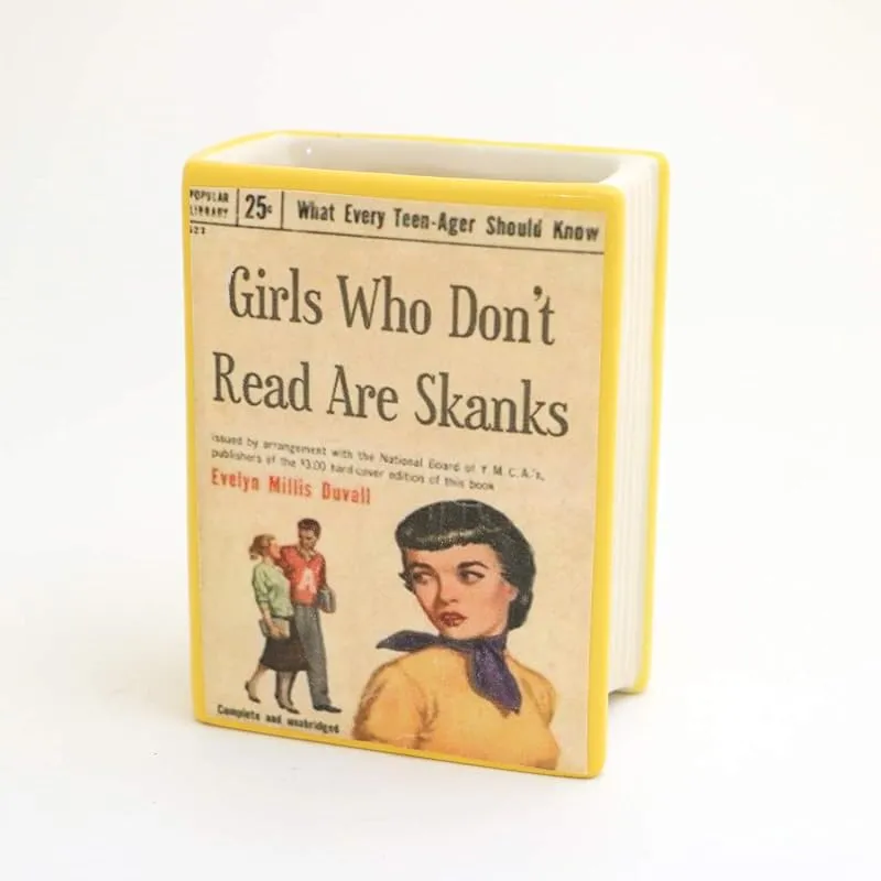 Girls Who Don't Read are Skanks Book Pencil Holder, Vase, Gift for Reader