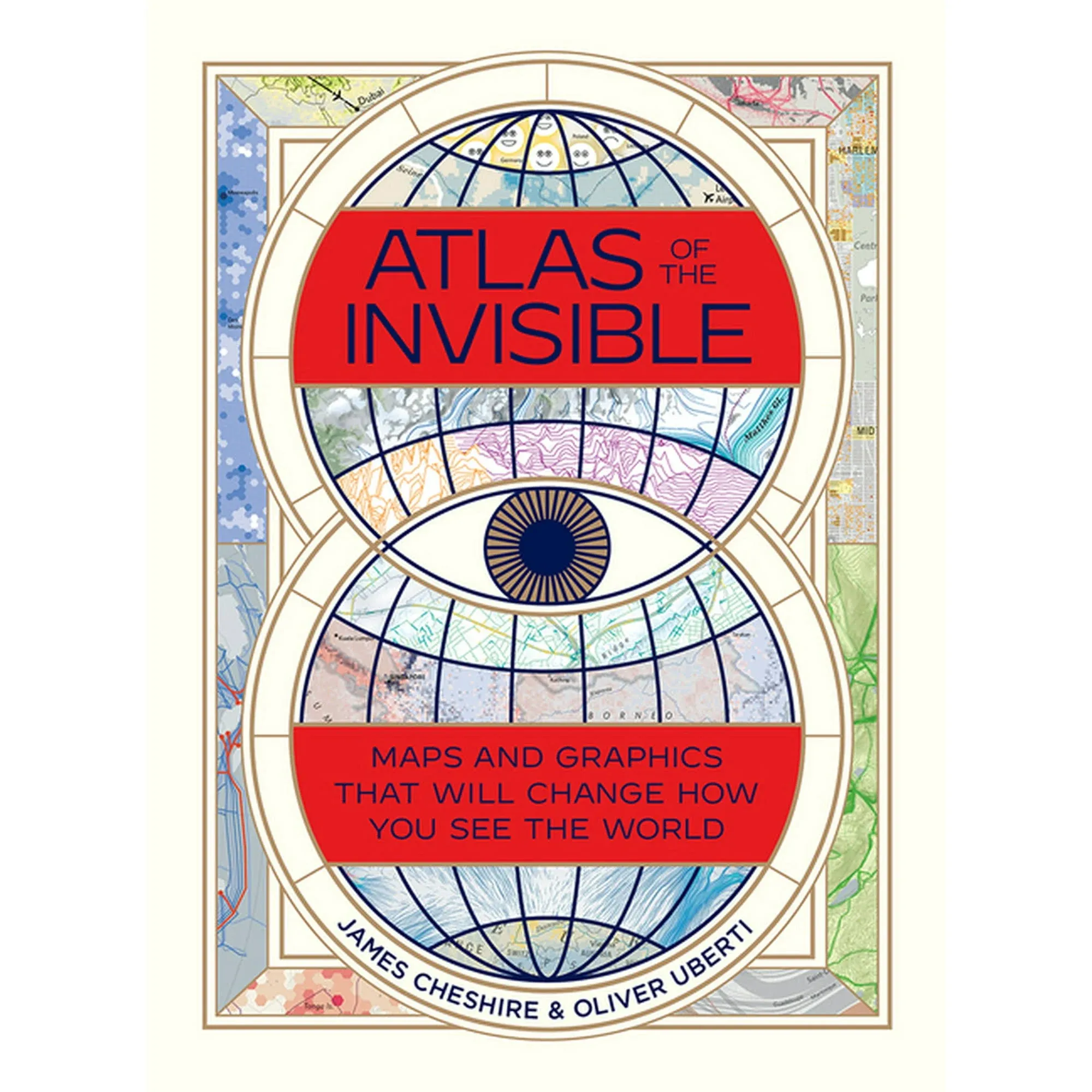 Atlas of the Invisible: Maps and Graphics That Will Change How You See the World by  Oliver  James and Uberti - Hardcover - from Mercantile Books (SKU: 75-1JXL-UQNS)