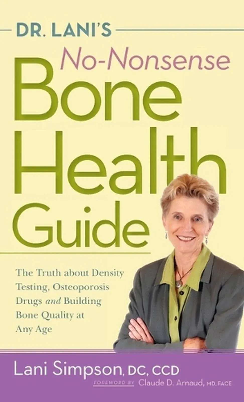 Dr. Lani's No-Nonsense Bone Health Guide: The Truth About Density Testing, Osteoporosis Drugs, and Building Bone Quality at Any Age