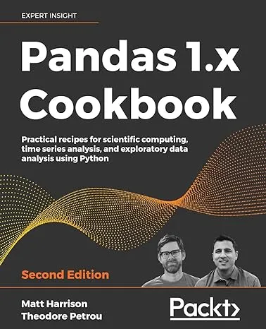 Pandas 1.X Cookbook: Practical Recipes for Scientific Computing, Time Series ...