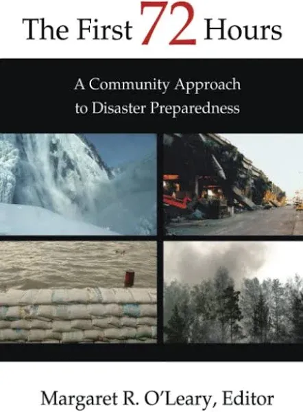 The First 72 Hours: A Community Approach to Disaster Preparedness [Book]