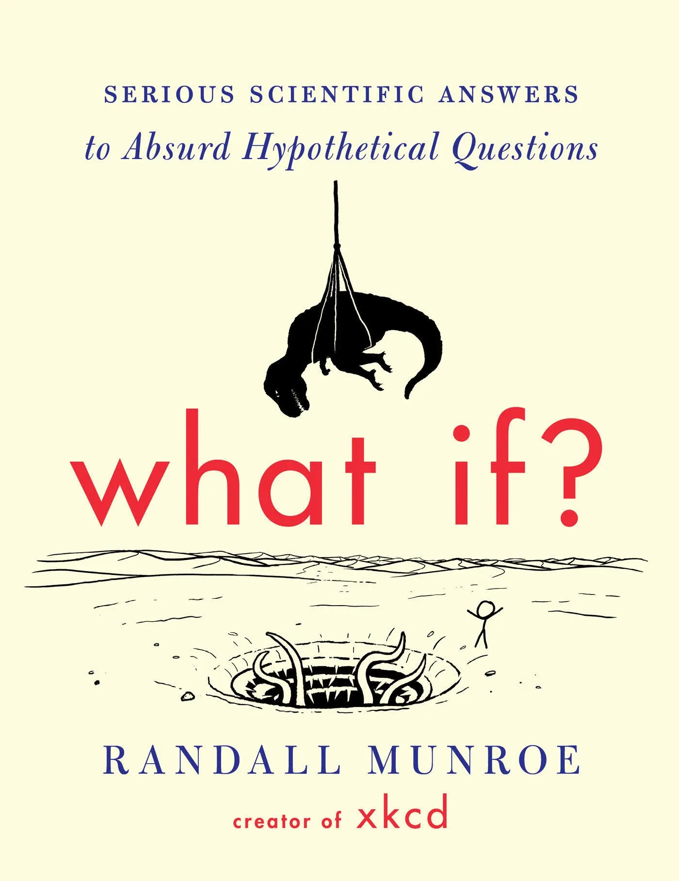 What If?: Serious Scientific Answers to Absurd Hypothetical Questions [Book]