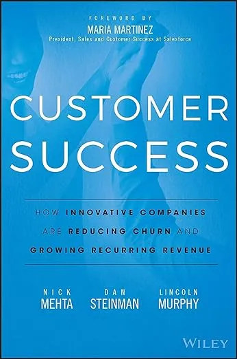 Customer Success: How Innovative Companies Are Reducing Churn and Growing Recurring Revenue