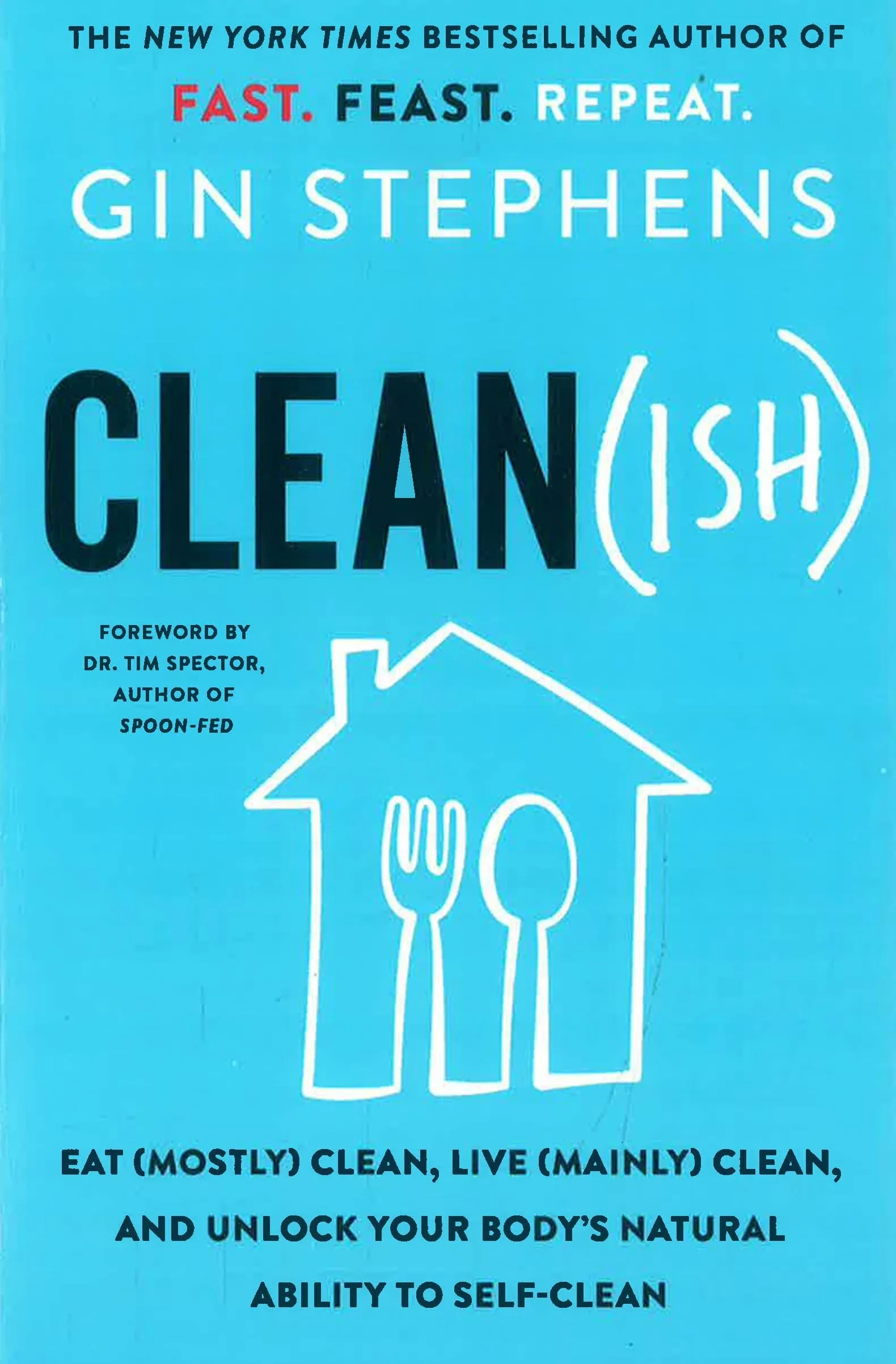 Clean(ish): Eat (Mostly) Clean, Live (Mainly) Clean, and Unlock Your Body's Natural Ability to Self-Clean [Book]