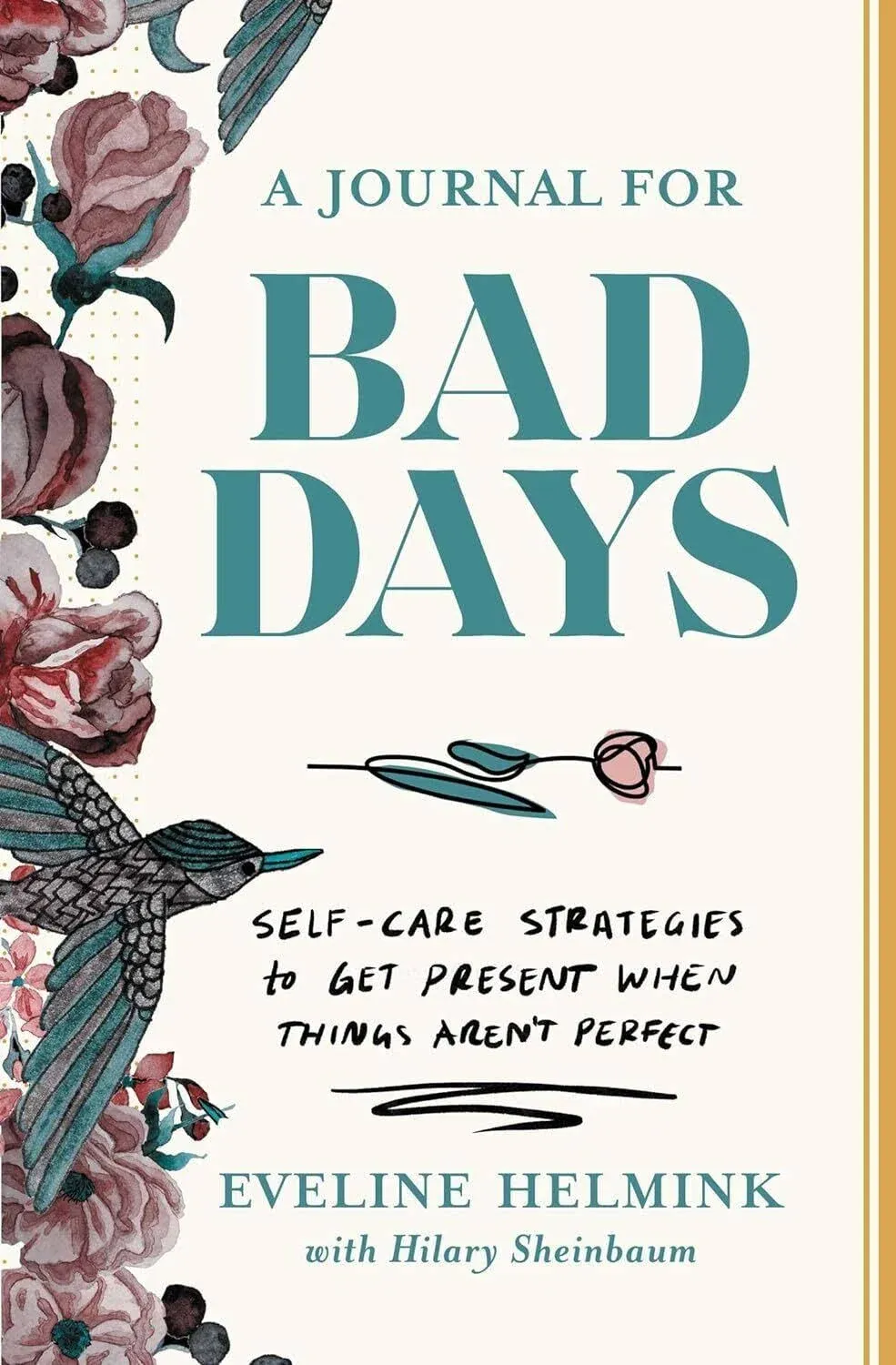 A Journal for Bad Days: Self-Care Strategies to Get Present When Things Aren't ...