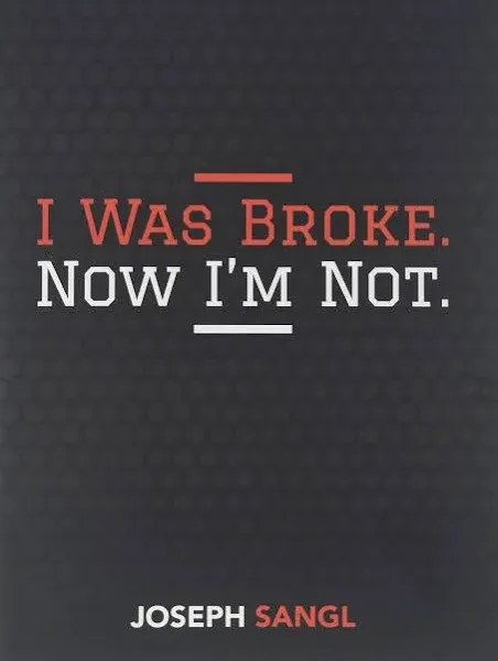 I Was Broke. Now I&#039;m Not. Book by Joseph Sangl Finances Money