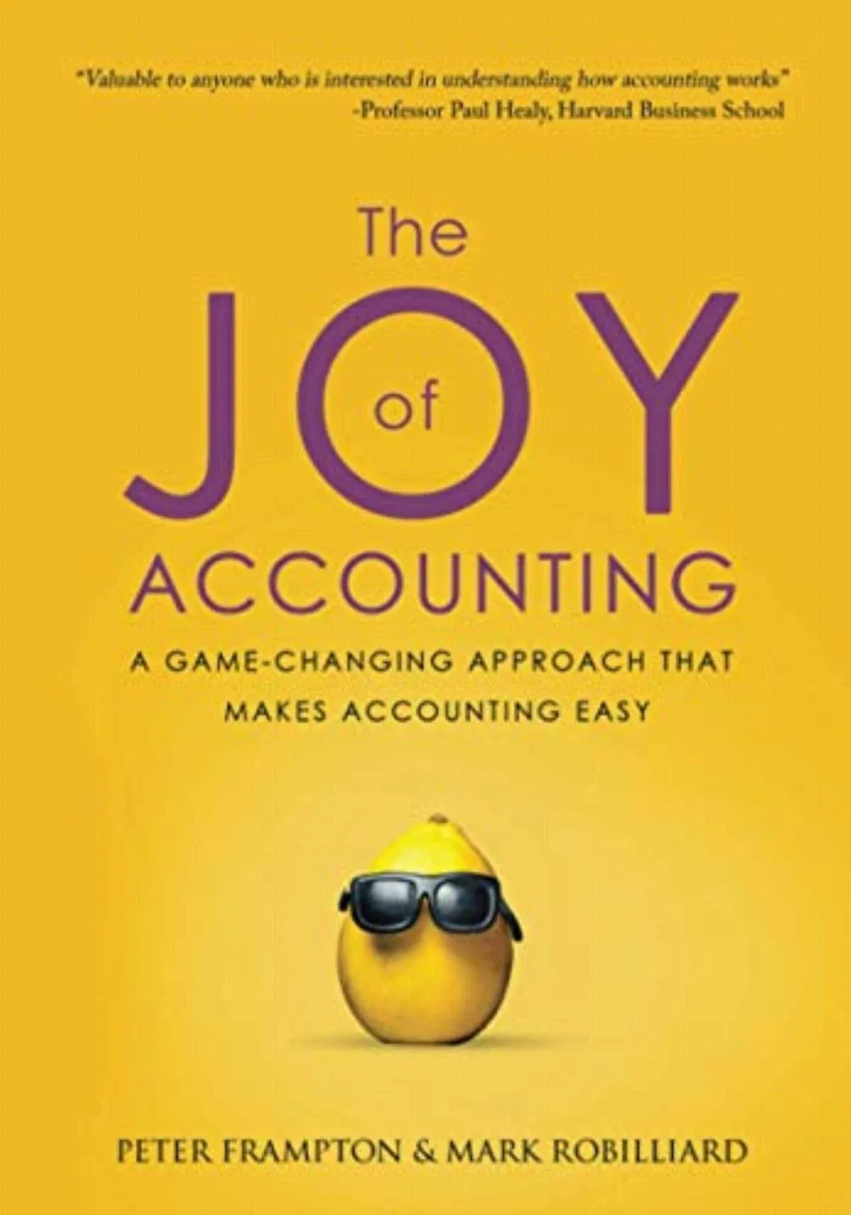 The Joy of Accounting: A Game-Changing Approach That Makes Accounting Easy [Book]