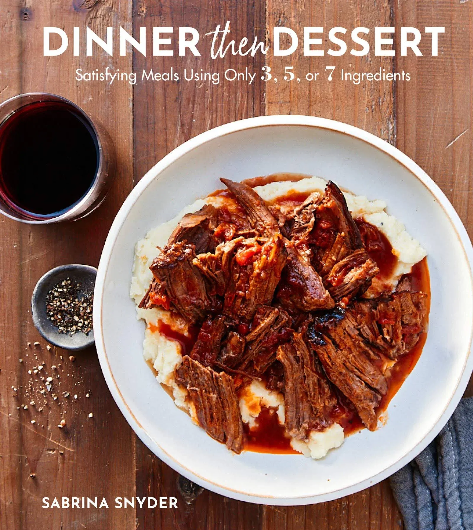 Dinner Then Dessert HARDCOVER– 2021 by Sabrina Snyder