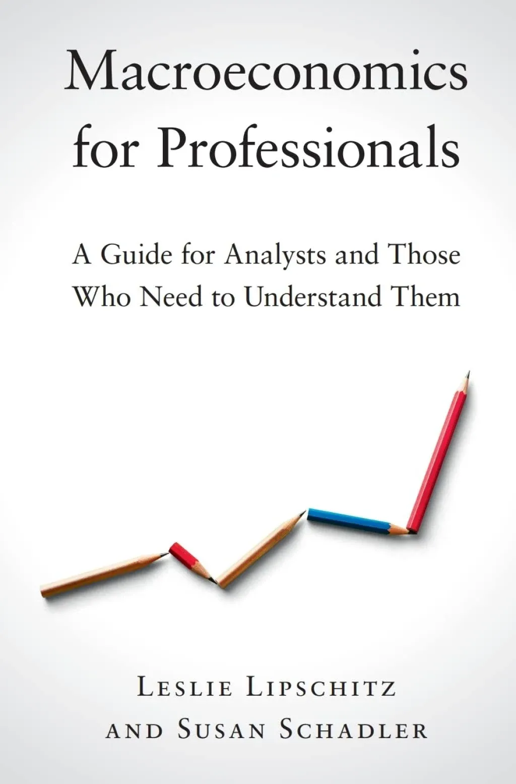 Macroeconomics for Professionals: A Guide for Analysts and Those Who Need to ...