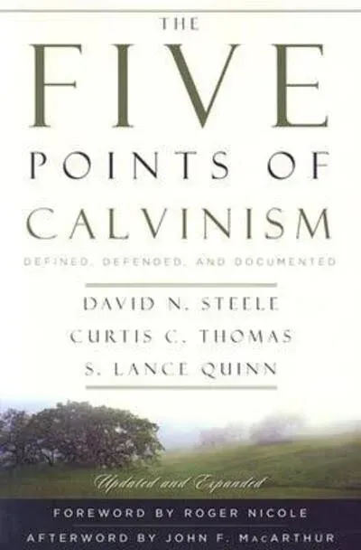 The Five Points of Calvinism: Defined, Defended, Documented