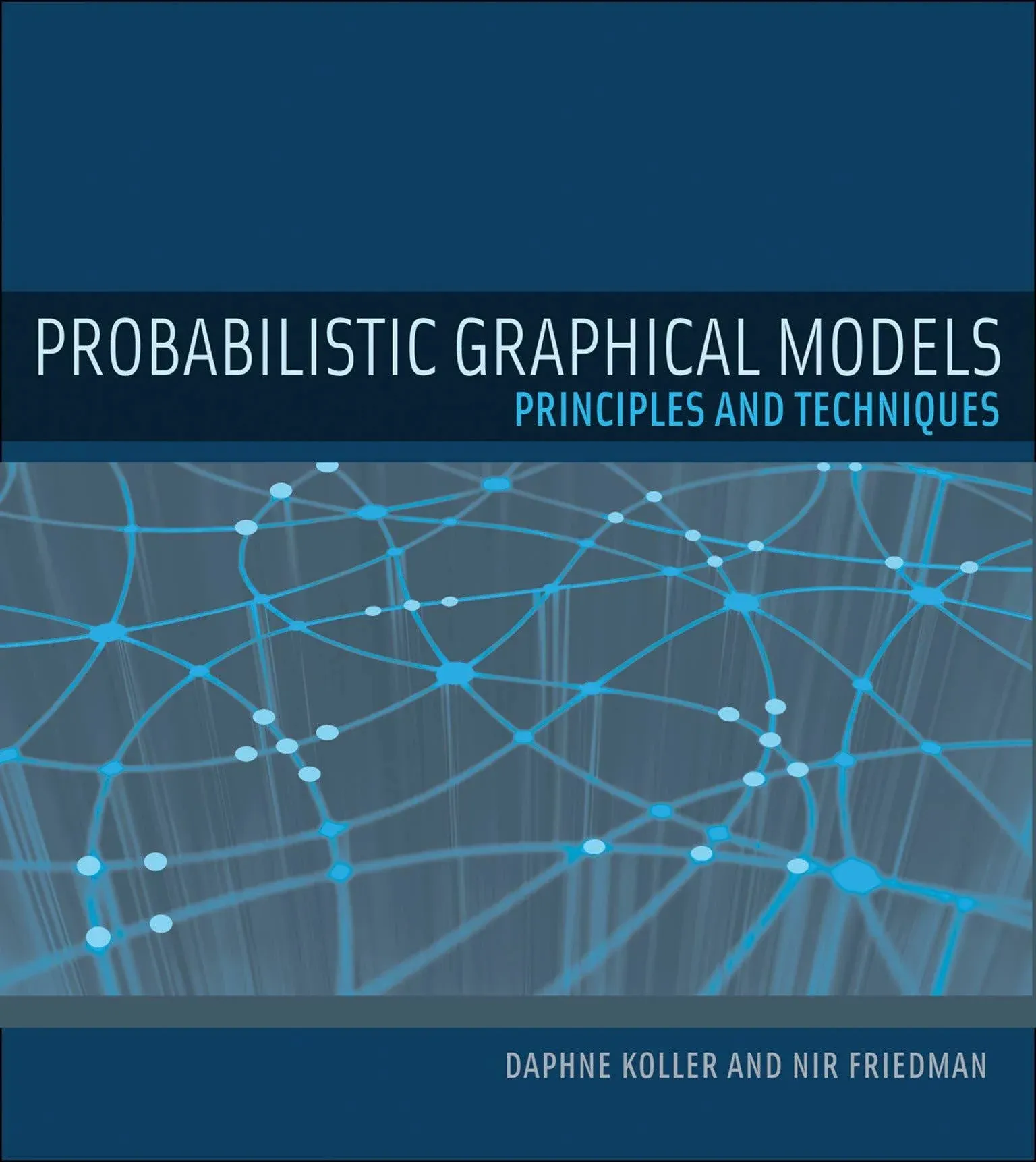 Probabilistic Graphical Models: Principles and Techniques [Book]