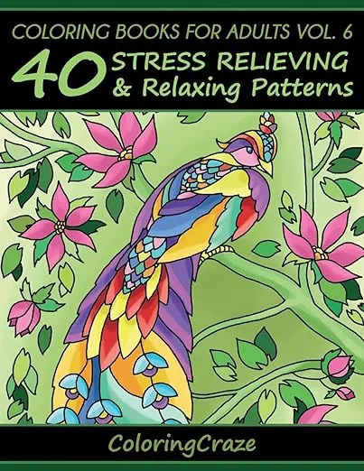 Coloring Books For Adults Volume 6: 40 Stress Relieving And Relaxing Patterns (Anti-Stress Art Therapy)