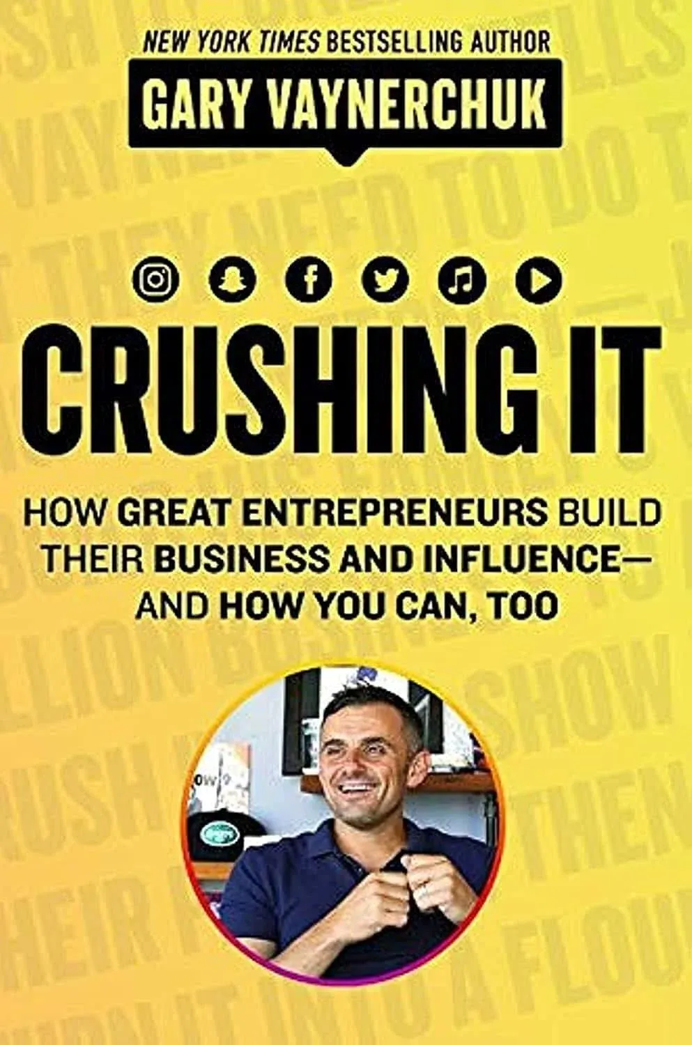 Crushing It!: How Great Entrepreneurs Build Their Business and Influence―and How You Can, Too 