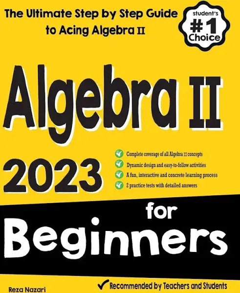 Algebra II for Beginners: The Ultimate Step by Step Guide to Acing Algebra II [Book]