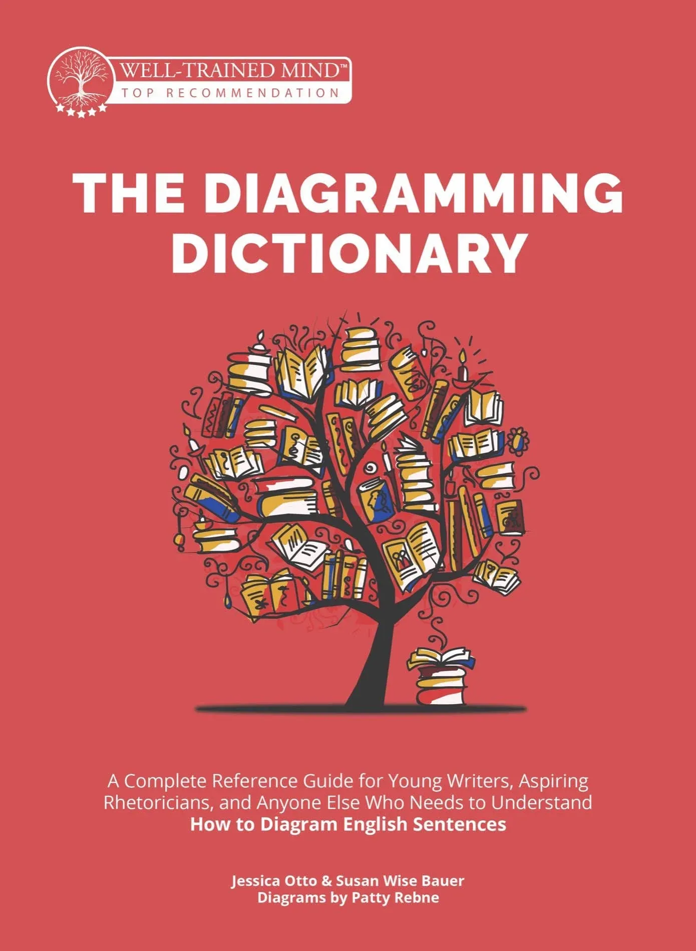 The Diagramming Dictionary: A Complete Course for Young Writers, Aspiring ...