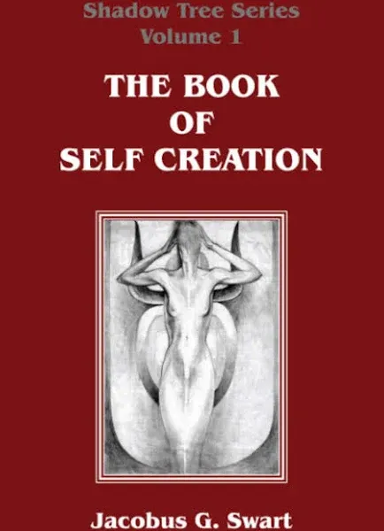 Jacobus G Swart The Book of Self Creation (Taschenbuch)