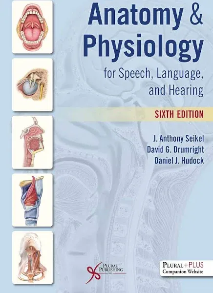 Anatomy & Physiology for Speech, Language, and Hearing [Book]