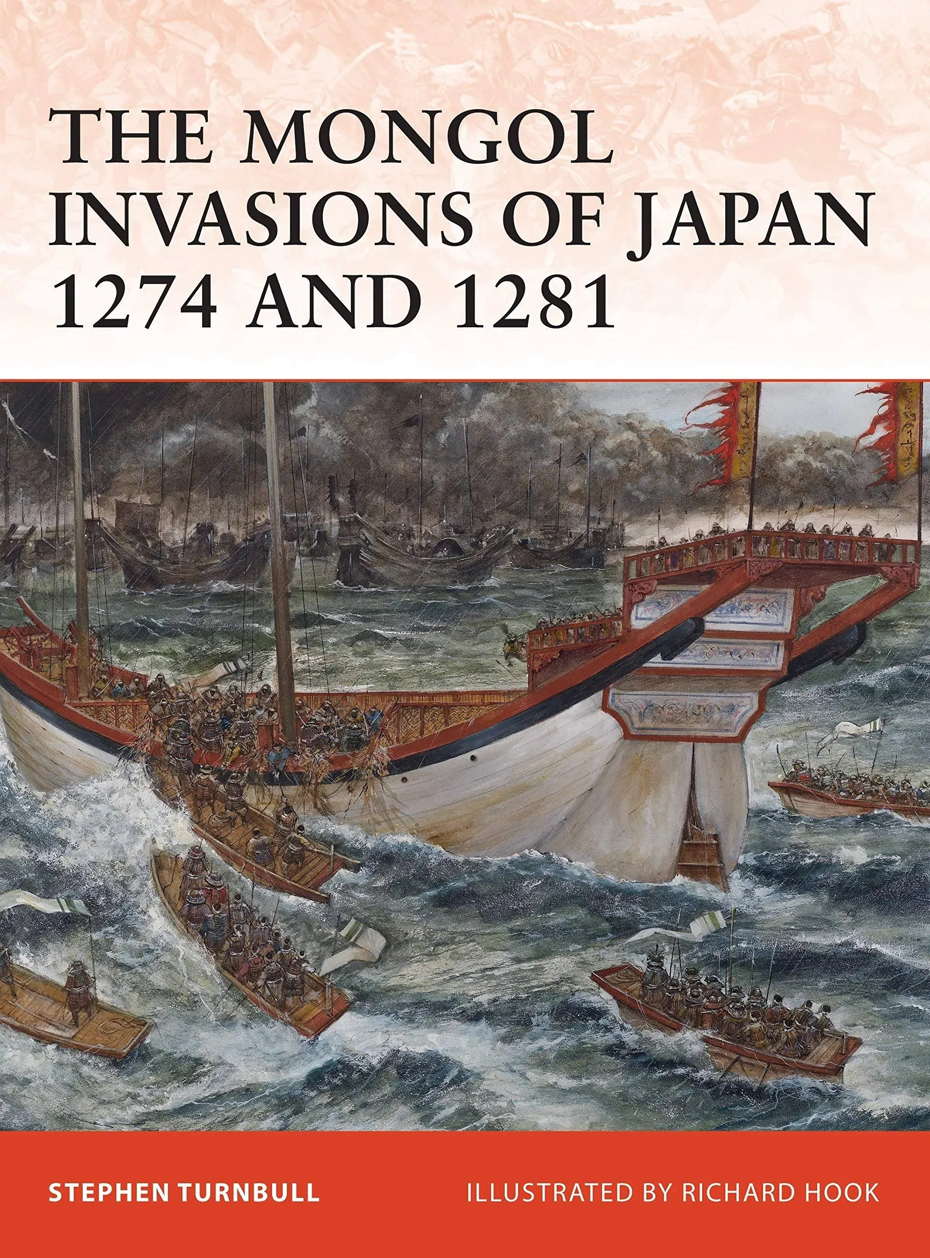 The Mongol Invasions of Japan, 1274 and 1281 (Campaign)