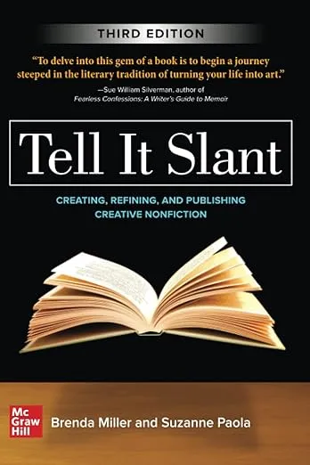 Tell It Slant, Third Edition: Creating, Refining, and Publishing Creative Nonfiction (EDUCATION/ALL OTHER)