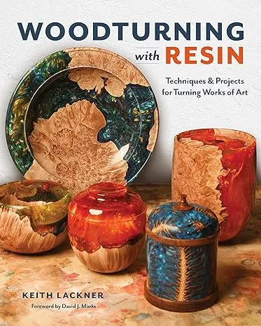 Woodturning with Resin: Techniques & Projects for Turning Works of Art