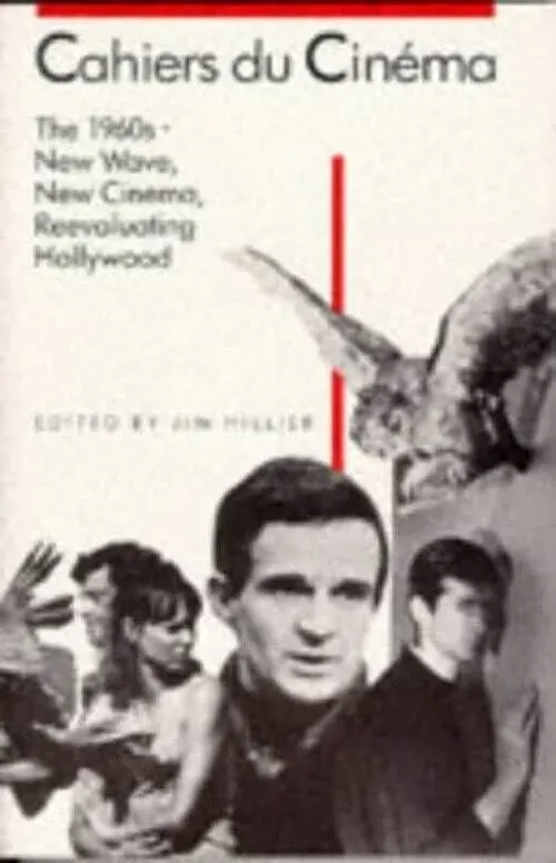 Cahiers du Cinema, 1960-1968: New Wave, New Cinema, Reevaluating Hollywood