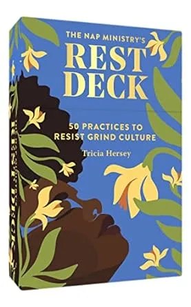 NAP MINISTRY'S REST DECK: 50 Practices to Resist Grind Culture [Book]