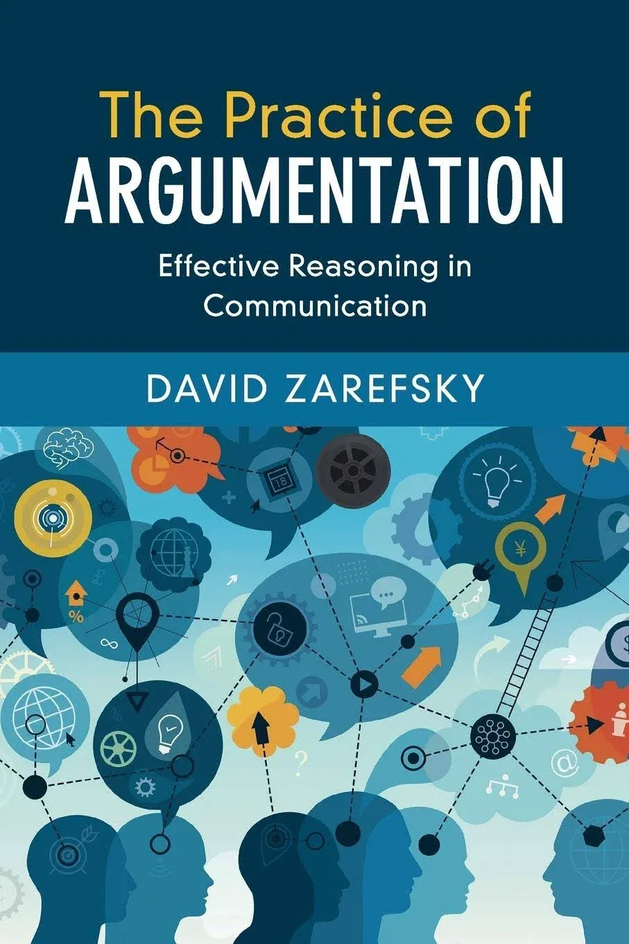 The Practice of Argumentation: Effective Reasoning in Communication [Book]