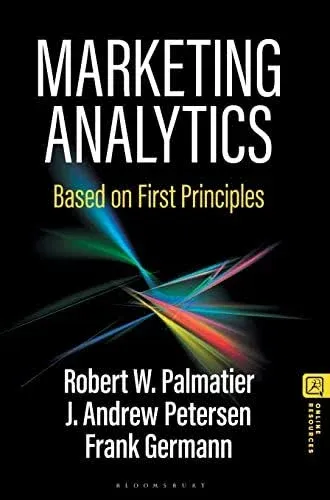 Marketing Analytics: Based on First Principles [Book]