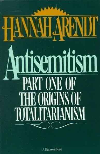 Antisemitism: Part One of The Origins of Totalitarianism