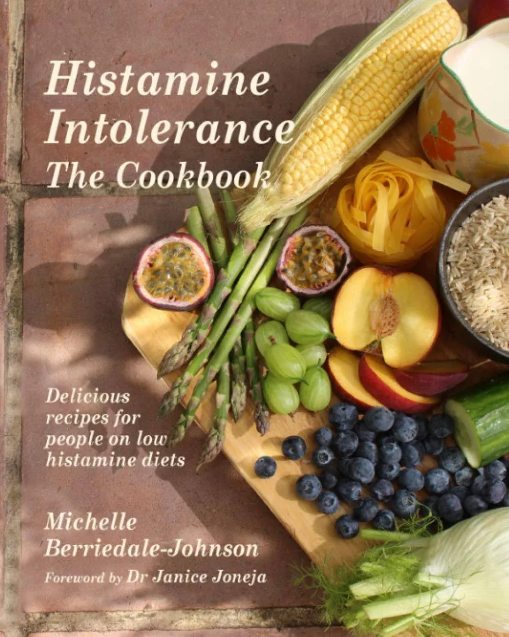 Histamine Intolerance: The Cookbook [Book]