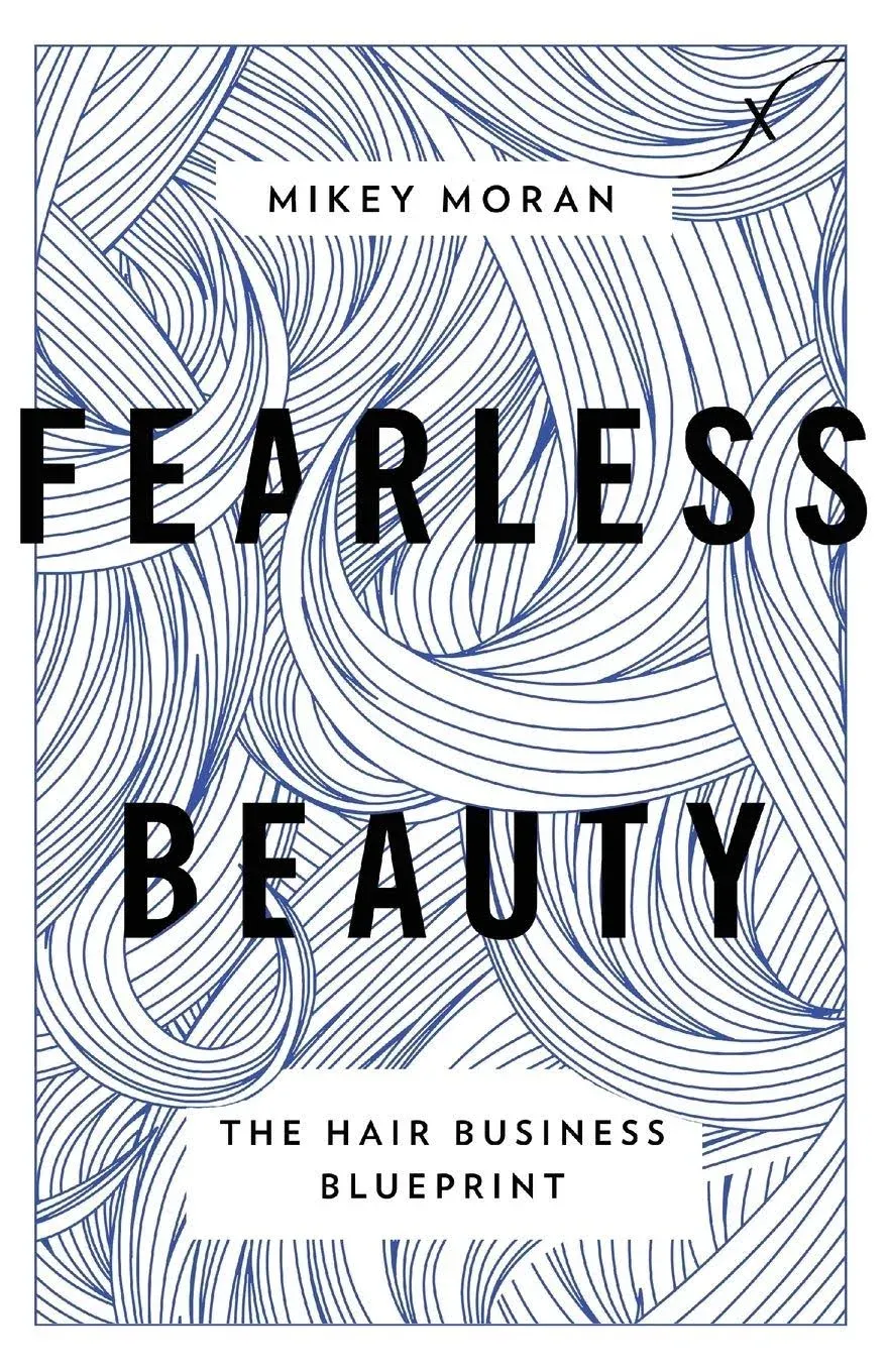 Fearless Beauty: The Hair Business Blueprint by Mikey Moran (English) Paperback 