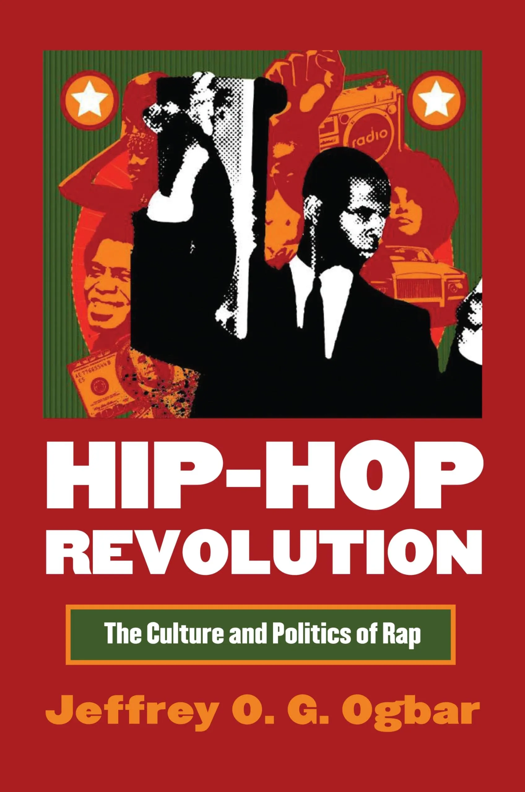 Hip-Hop Revolution: The Culture and Politics of Rap (Culture America (Paperback)) by  Jeffrey O. G Ogbar - Paperback - from Russell Books Ltd (SKU: ING9780700616510)