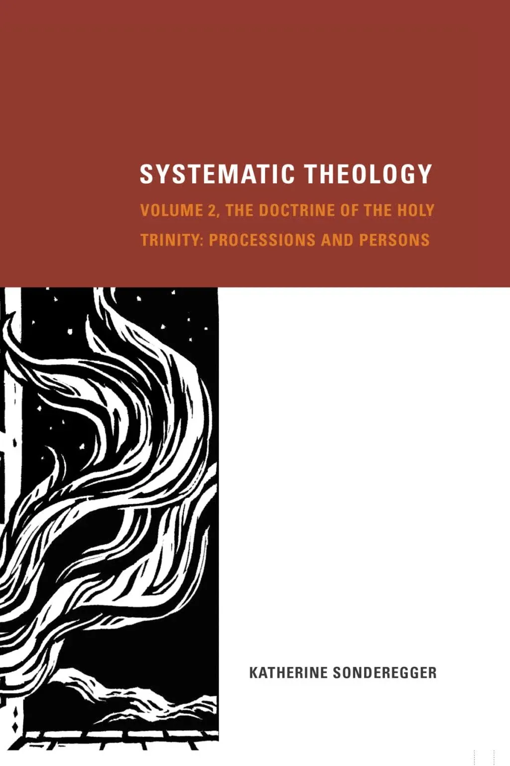 Systematic Theology, Volume 2: The Doctrine of the Holy Trinity: Processions and Persons