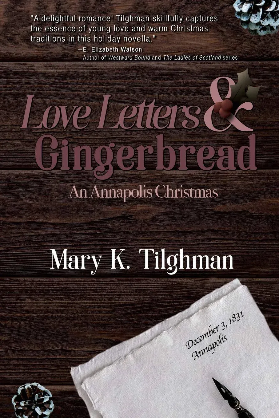 Love Letters &amp; Gingerbread: An Annapolis Christmas by Tilghman, Tilghman New-,