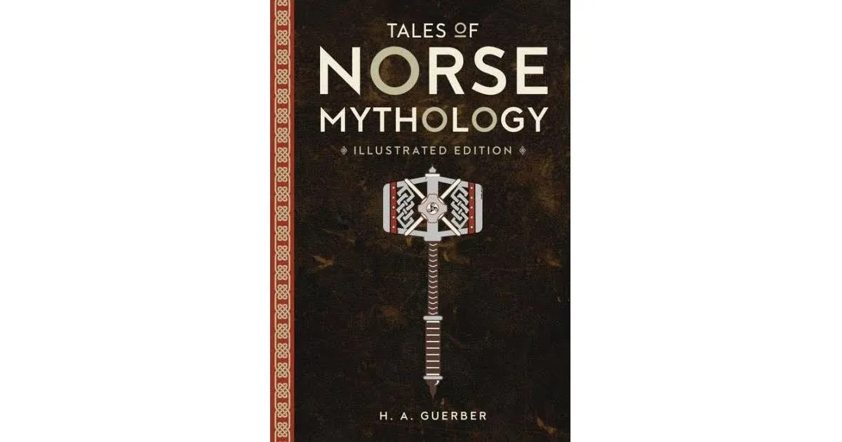 Tales of Norse Mythology: Illustrated Edition