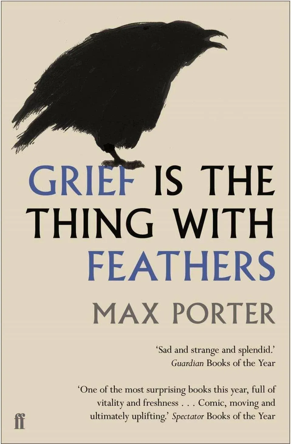 GRIEF IS THE THING WITH FEATHERS