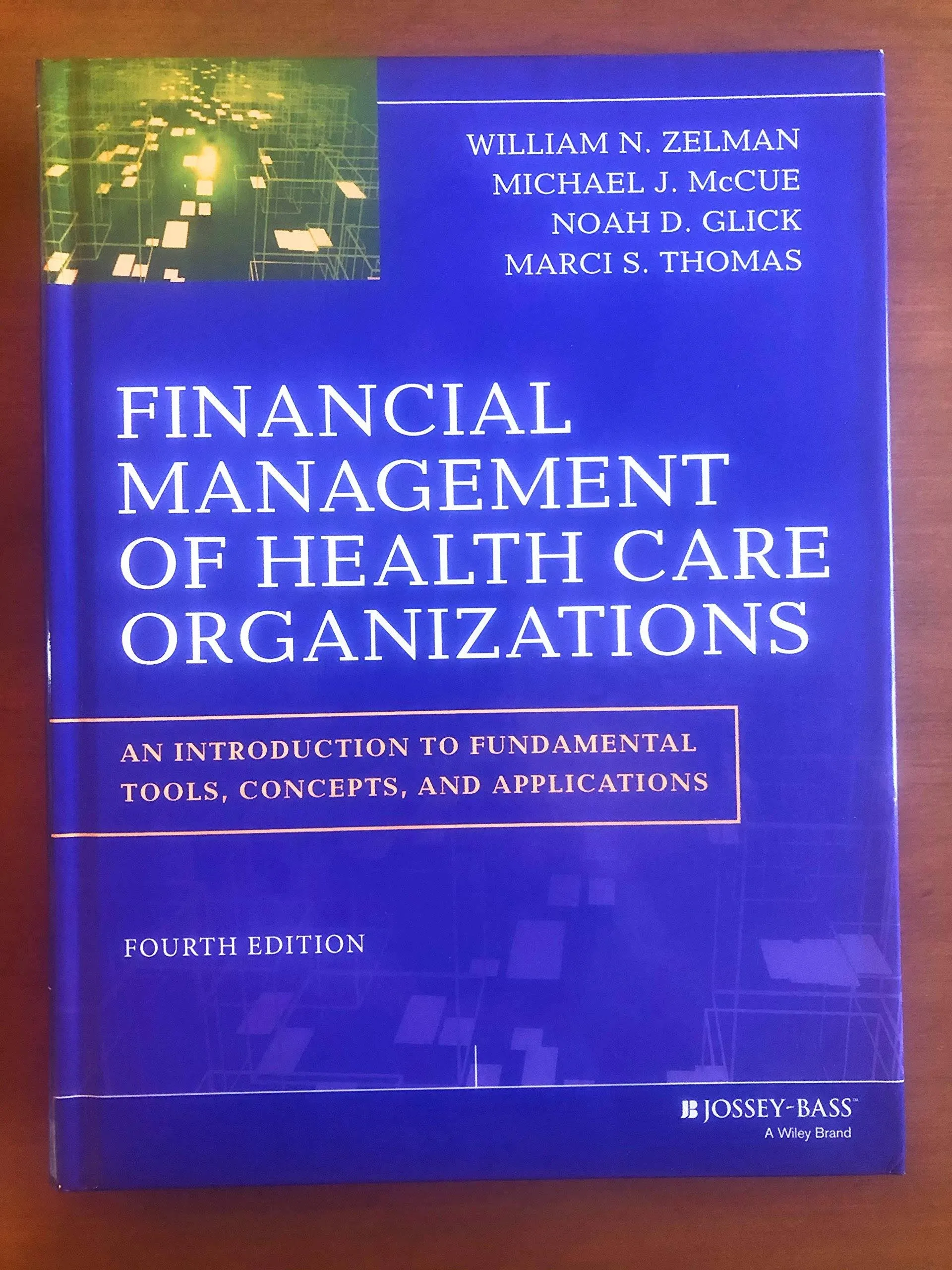 Financial Management of Health Care Organizations By William N. Zelman