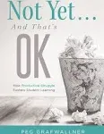 Peg Grafwallner Not Yet . . . and That&#039;s Ok (Paperback) (UK IMPORT)