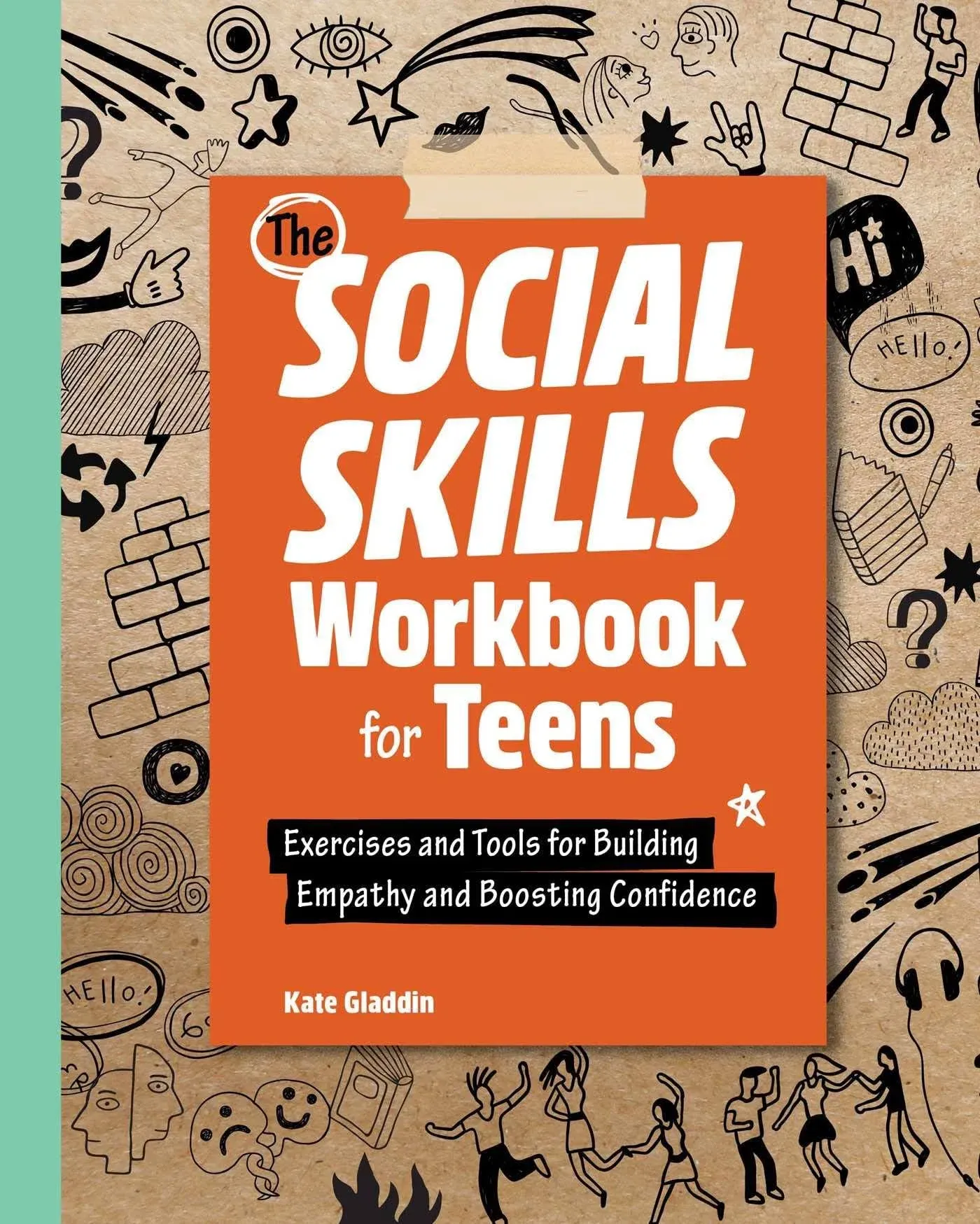 The Social Skills Workbook for Teens: Exercises and Tools for Building Empathy ...