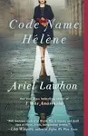 Code Name Hélène: A Novel [Book]