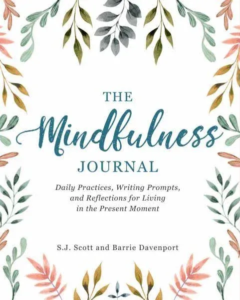 The Mindfulness Journal: Daily Practice..., Scott, S.J.