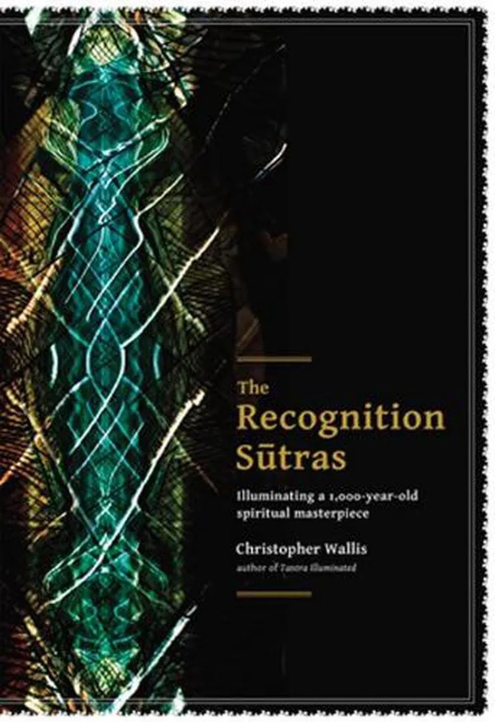 The Recognition Sutras: Illuminating a 1,000-Year-Old Spiritual Masterpiece [Book]