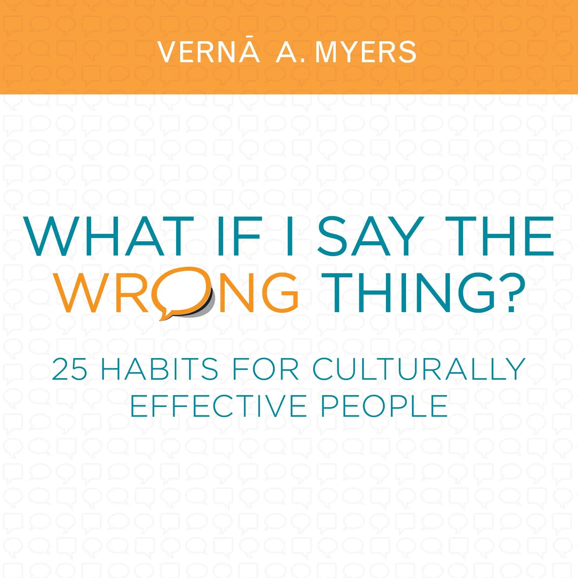 What If I Say the Wrong Thing?: 25 Habits for Culturally Effective People [Book]