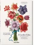 A Garden Eden. Masterpieces of Botanical Illustration. 40th Ed [Book]