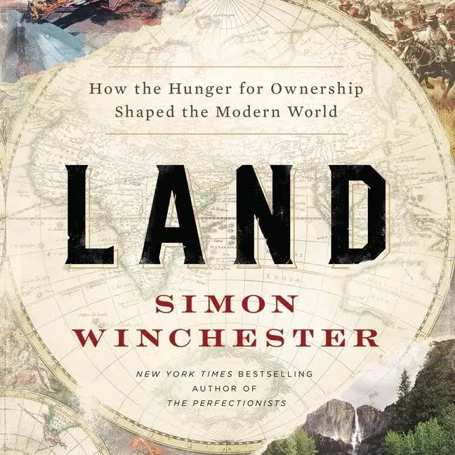 Land: How the Hunger for Ownership Shaped the Modern World [Book]