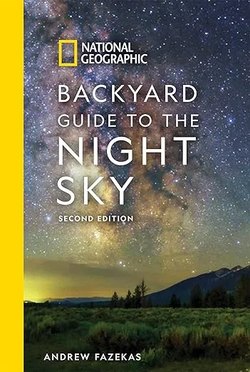 National Geographic Backyard Guide to the Night Sky, 2nd Edition [Book]