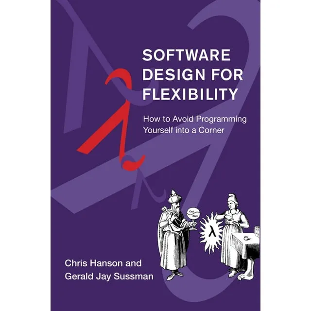 Software Design for Flexibility: How to Avoid Programming Yourself into a Corner